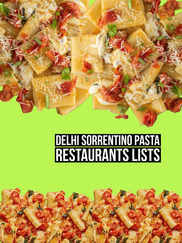 13 best sorrentino pasta restaurants in delhi