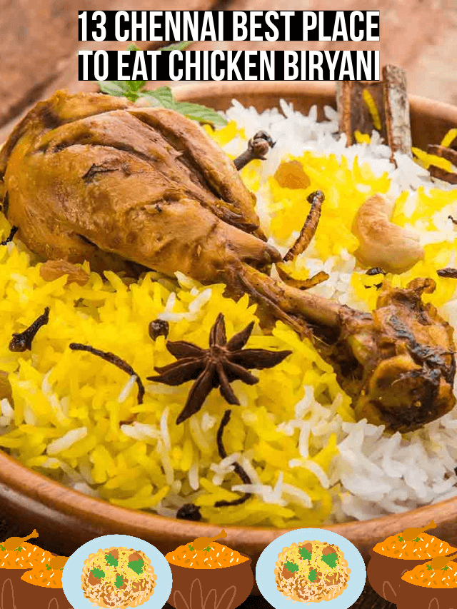 Top 13 Best Place to Eat Chicken Biryani in Chennai